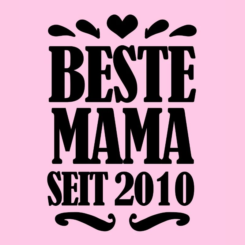 Beste Mama seit 2010