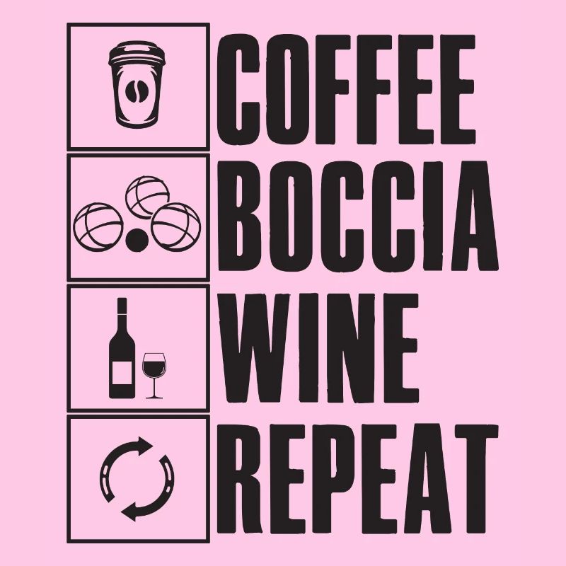 Coffee Boccia Wine Repeat Saying Boccia Player