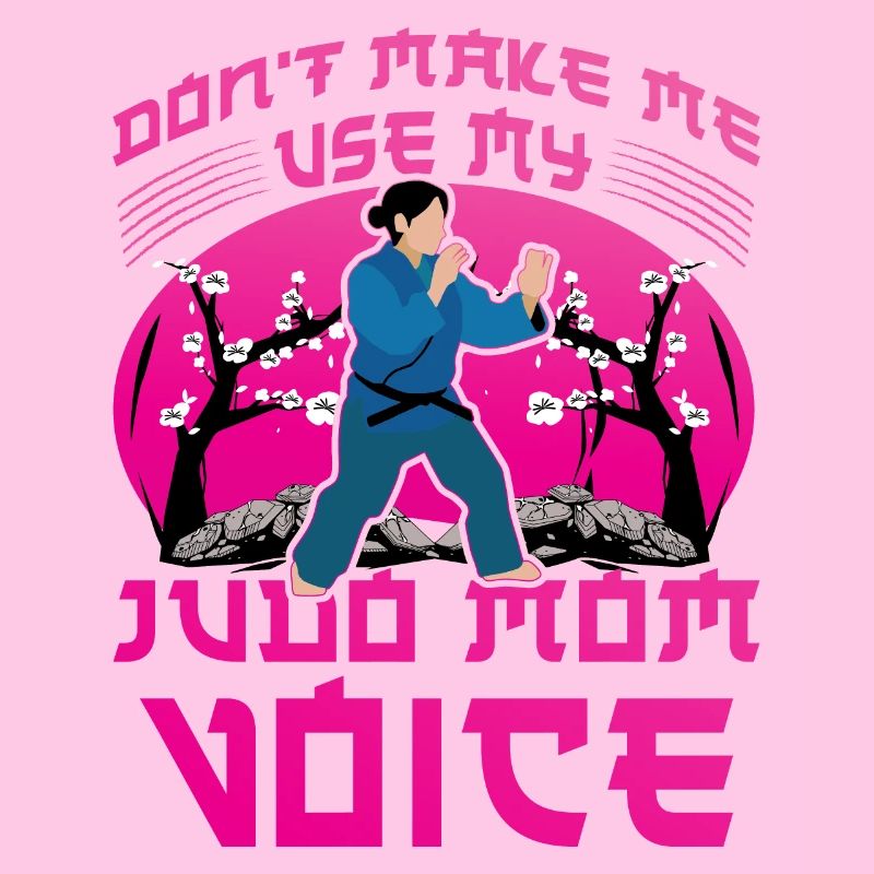 Ne me forcez pas à utiliser ma voix de maman judo
