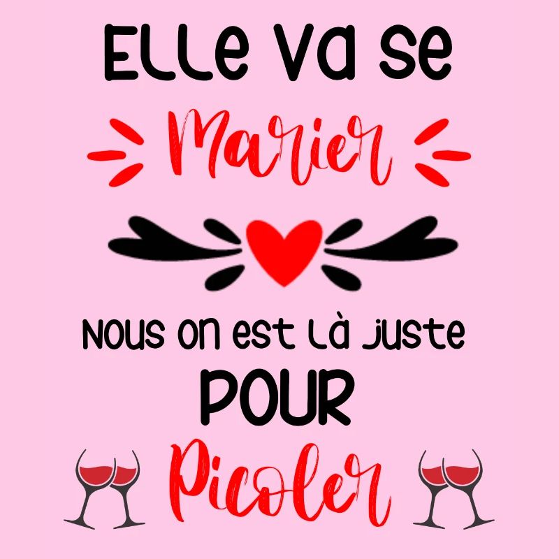 Elle va se marier, on est là pour picoler, EVJF