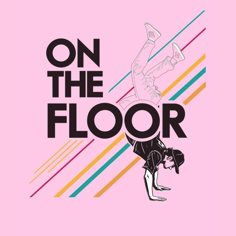 On The Floor – Cooles Breakdance Design