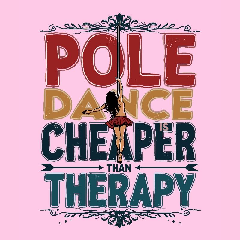 Pole Dance Is Cheaper Than Therapy