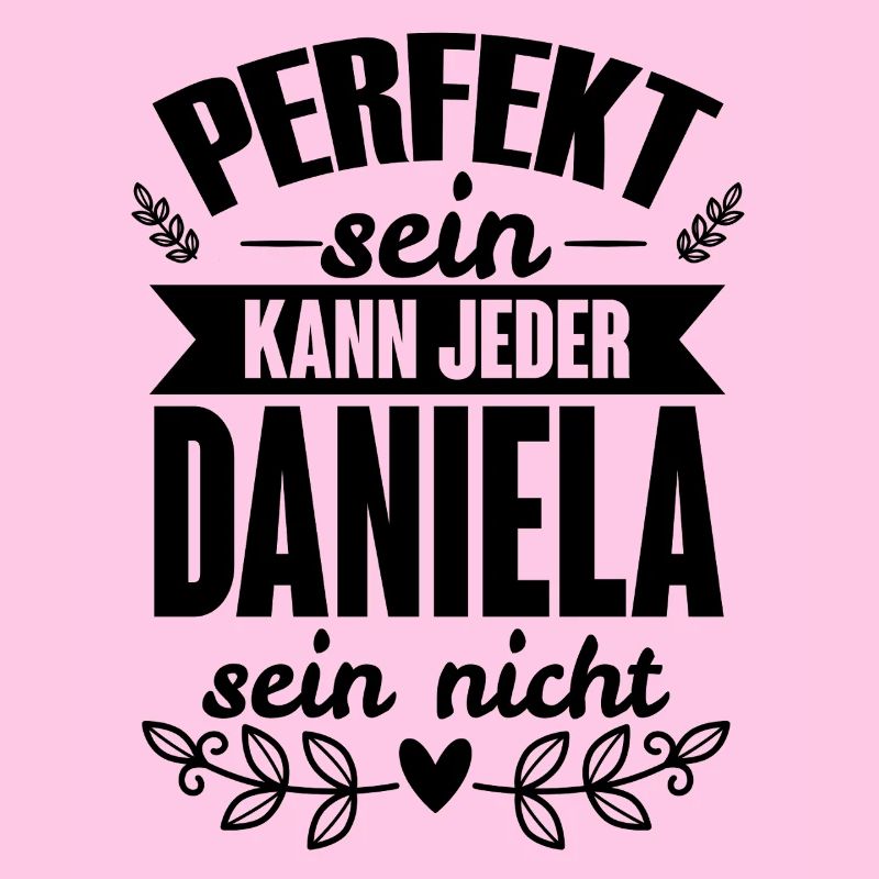 Daniela - Perfekt Sein Kann Jeder Daniela Nicht