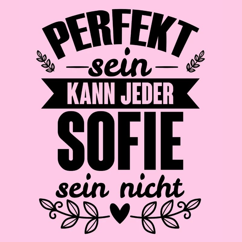 Sofie Perfekt Sein Kann Jeder Sofie Sein Nicht