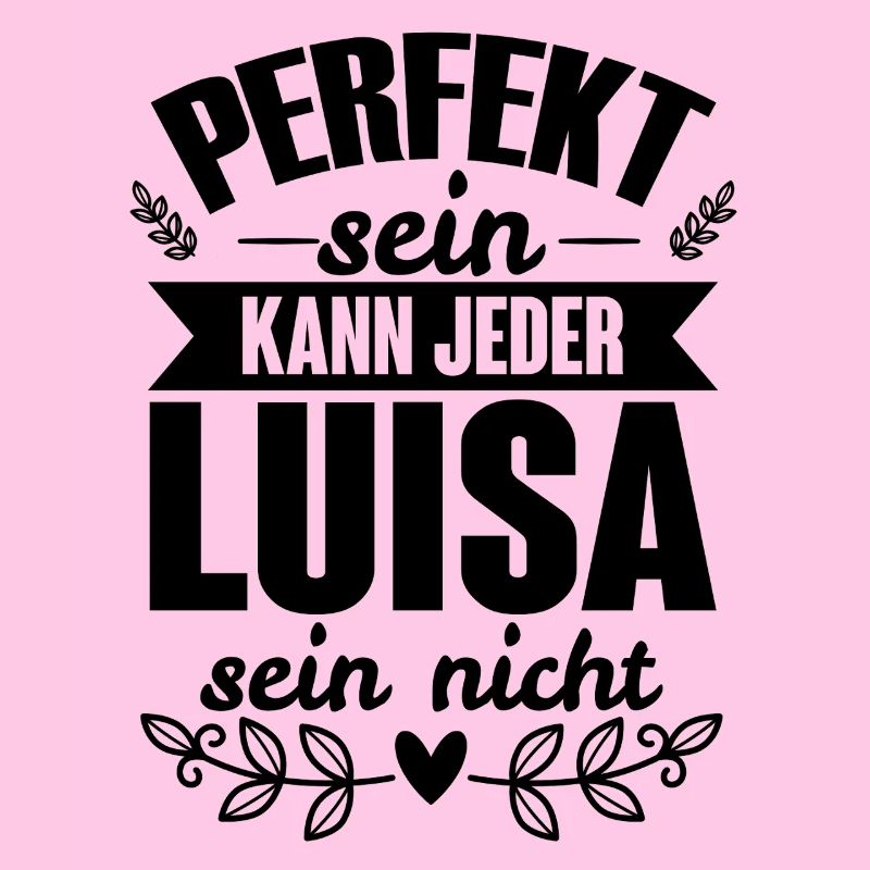 Luisa - Perfekt Sein Kann Jeder Luisa Sein Nicht