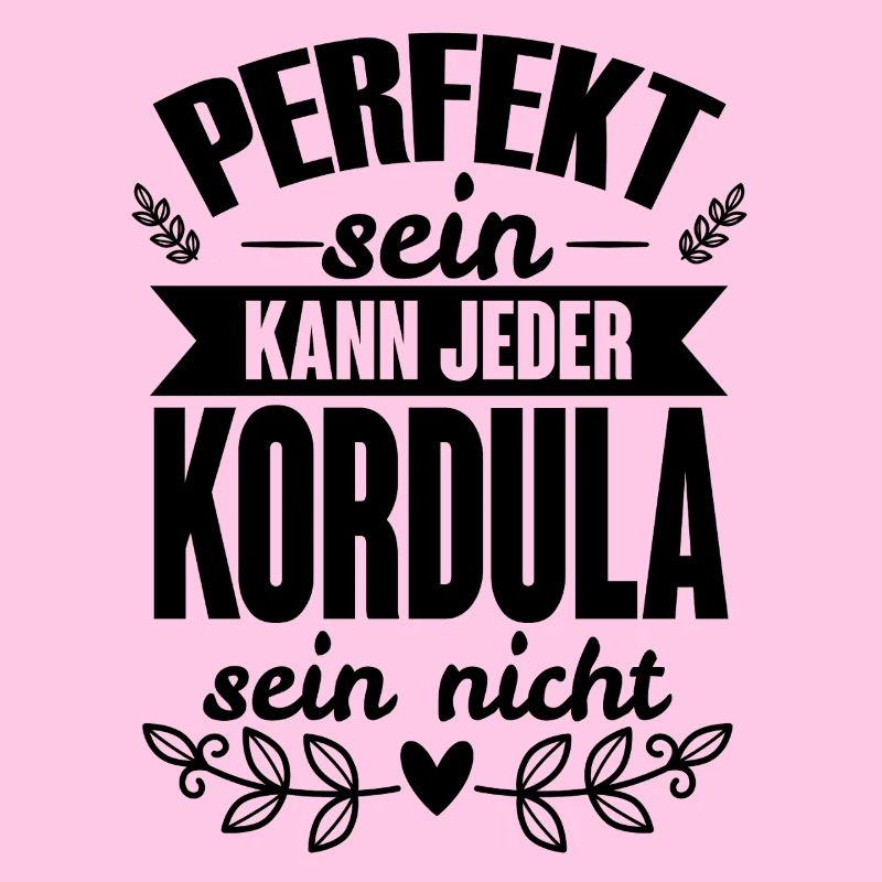 Kordula - Perfekt Sein Kann Jeder Kordula Nicht