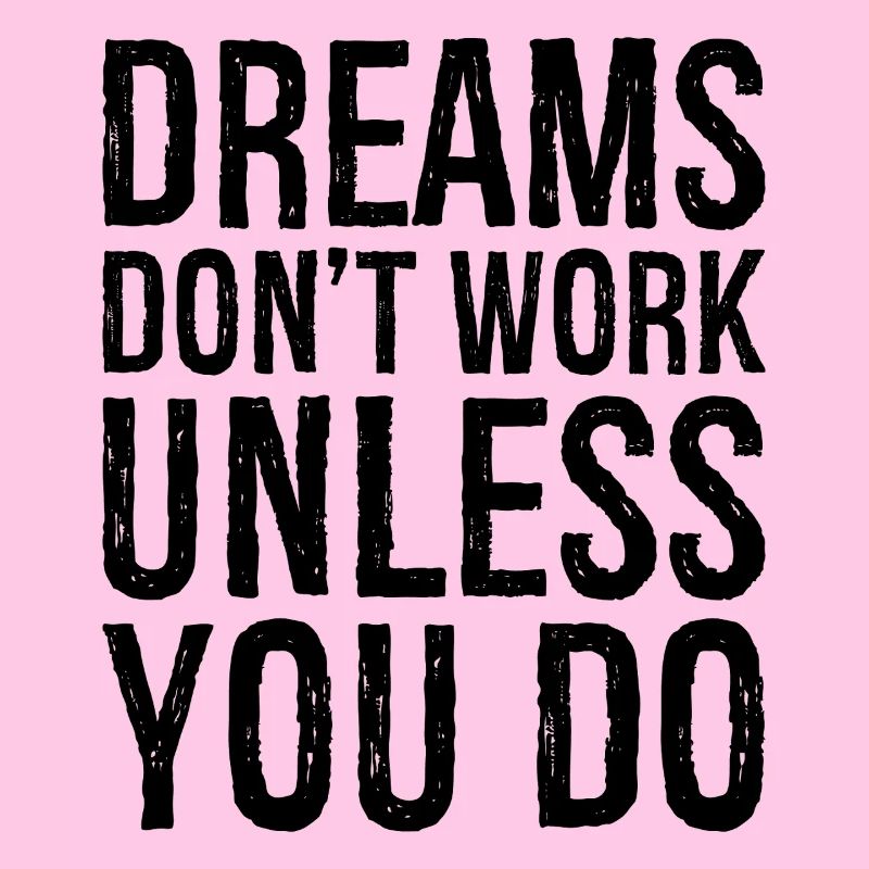 dreams don't work unless you do funny