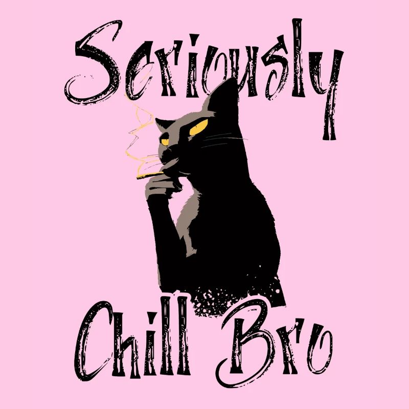 Seriously Chill Bro - Cool Black Smoker Cat