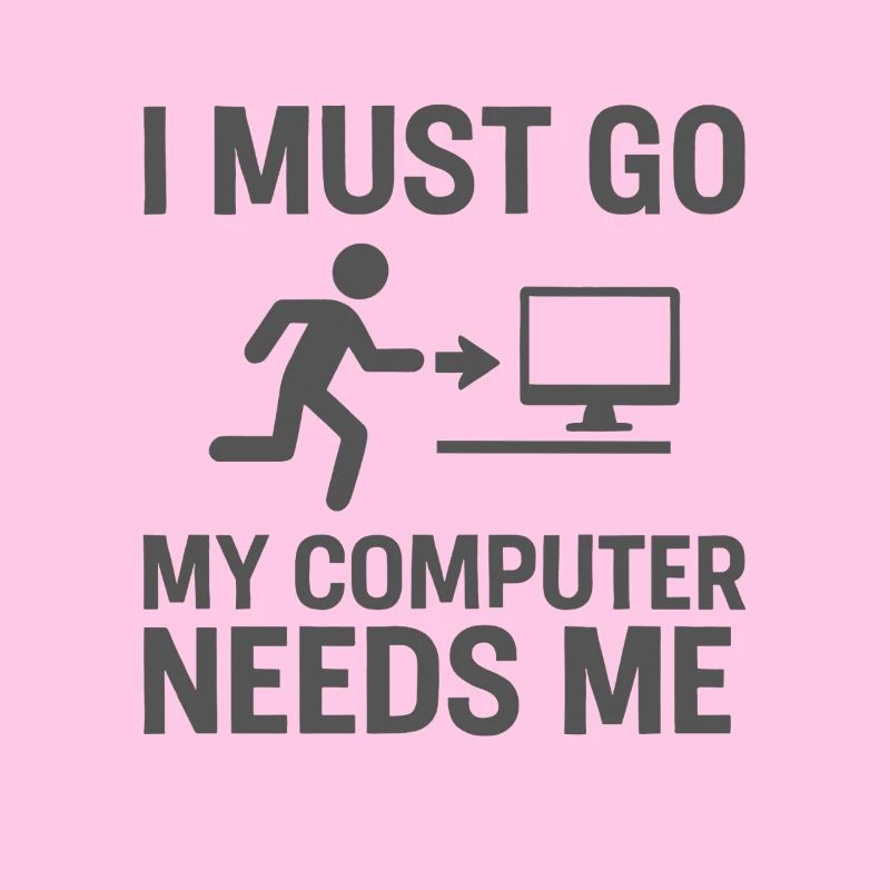 Ich muss gehen Mein Computer braucht mich