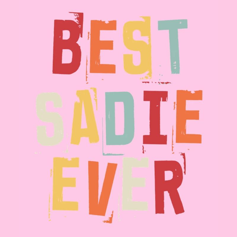 Best Sadie Ever First Name Retro Text Gift