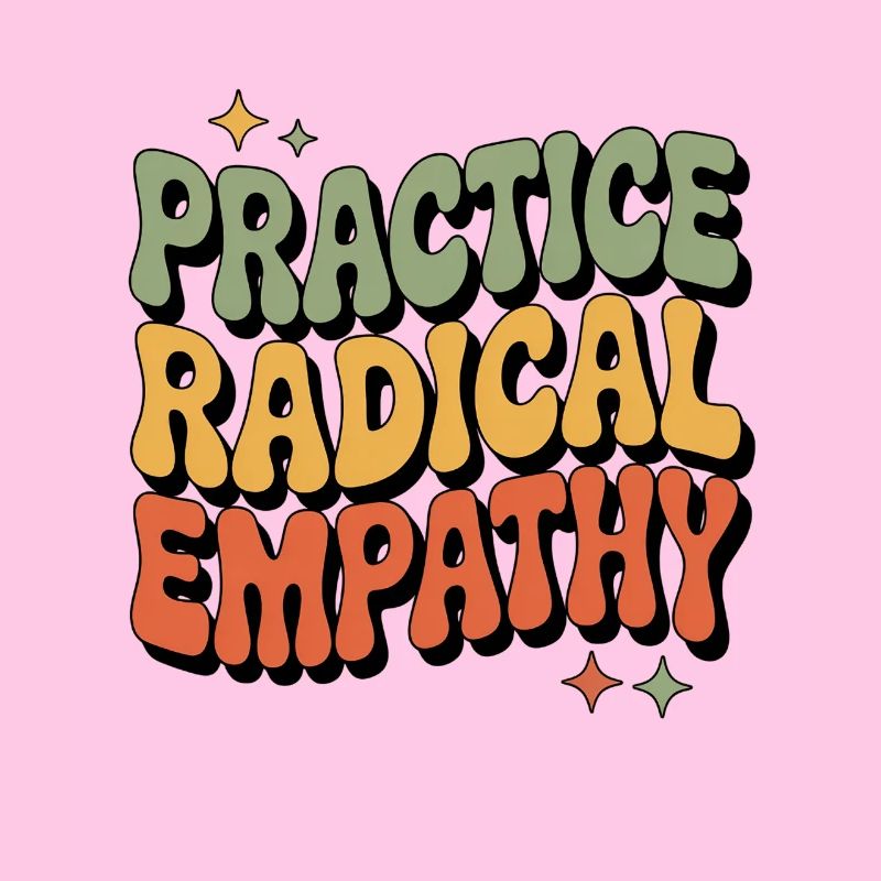 Radikale Empathie ausüben Cooles Statement