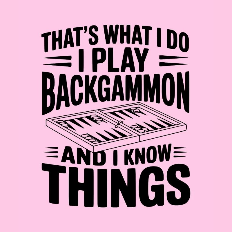That's What I Do I Play Backgammon