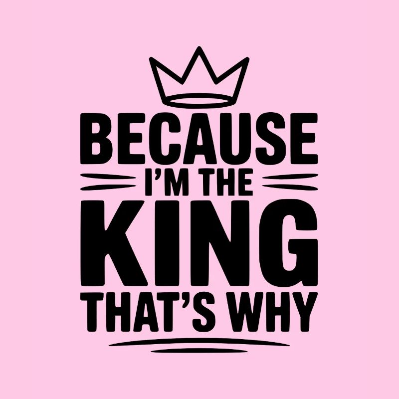 Weil ich der König bin. Deshalb