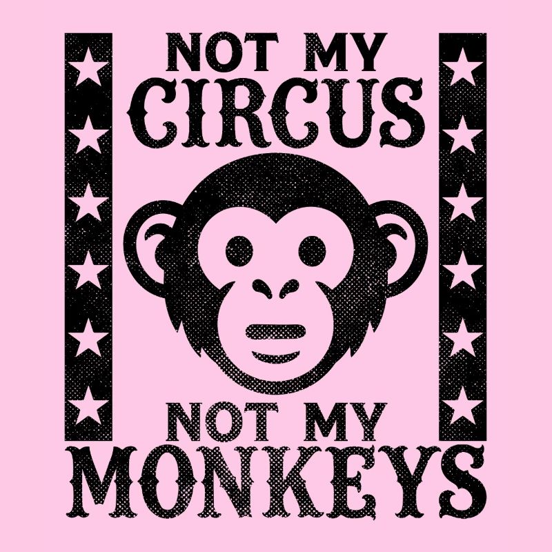 Pas mon cirque, pas mes singes