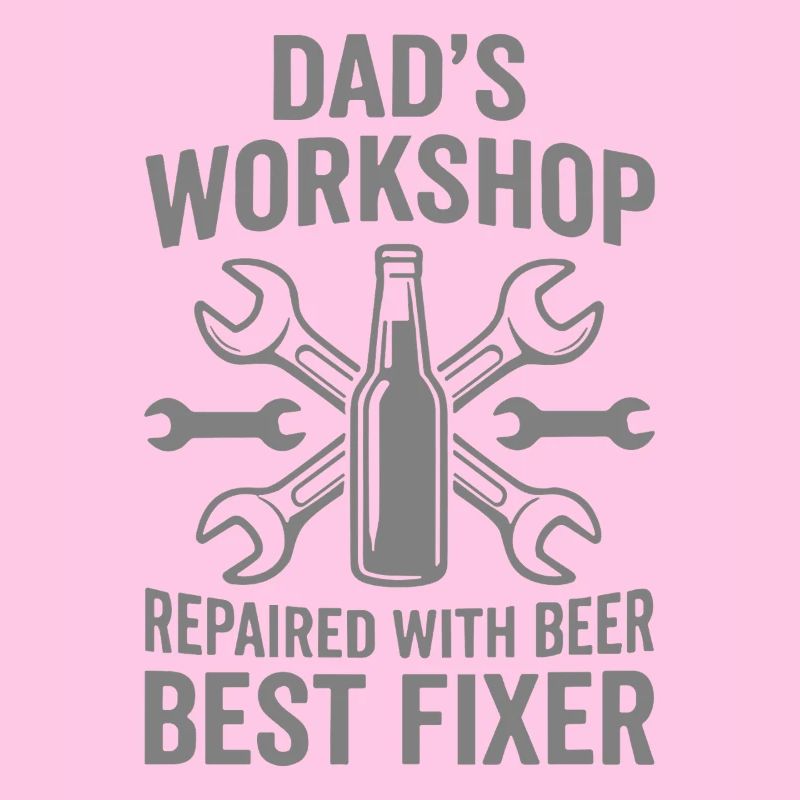 DADS WORKSHOP REPAIRED WITH BEER BEST FIXER Profi