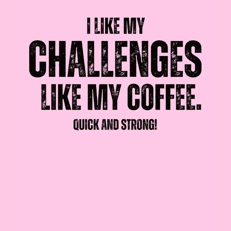 Challenges Like My Coffee Boulderer