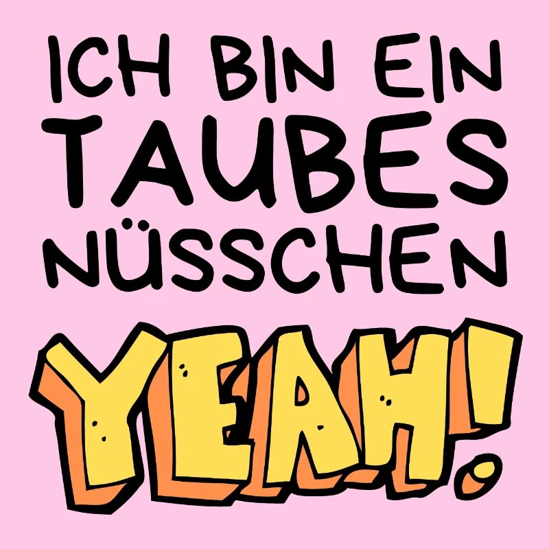 Ich bin ein taubes Nüsschen yeah Spruch Fersehen