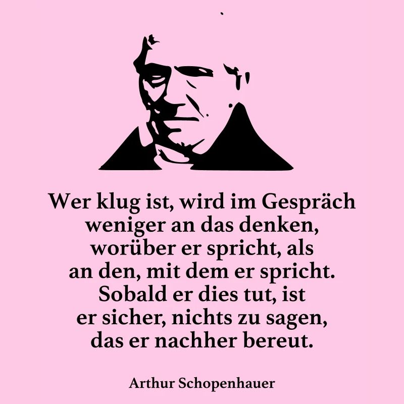 Schopenhauer: Wer klug ist, wird im Gespräch weni