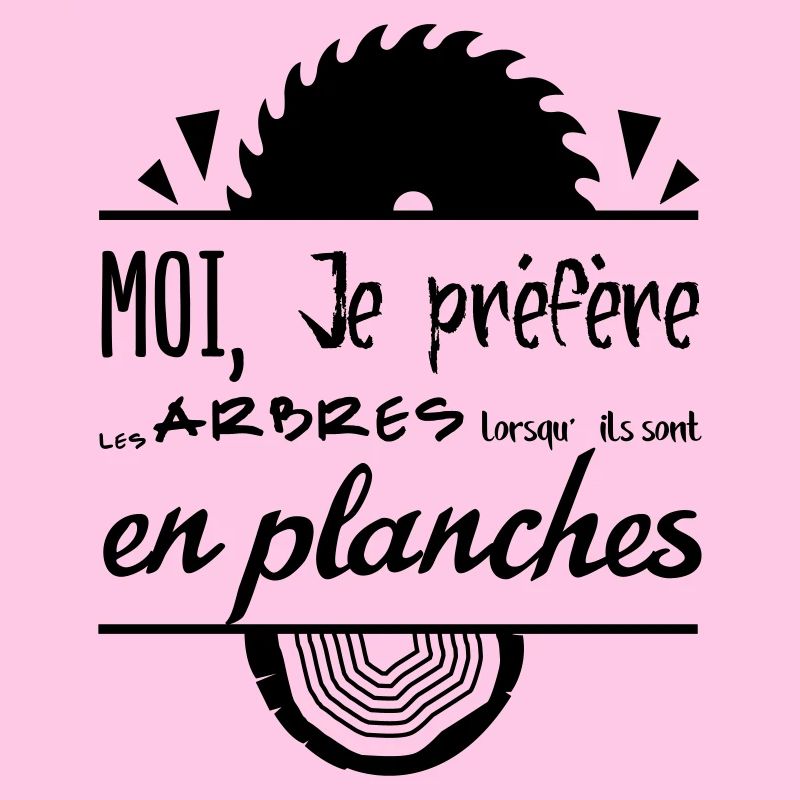 Les arbres c'est mieux en planches !