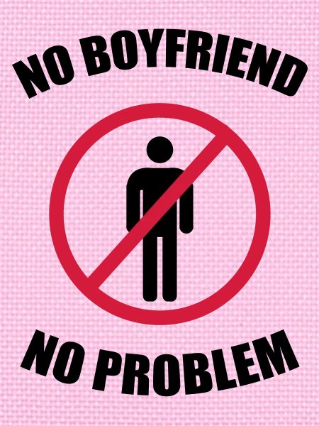 no_boyfriend_no_problem