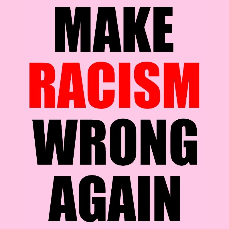 make racism wrong again