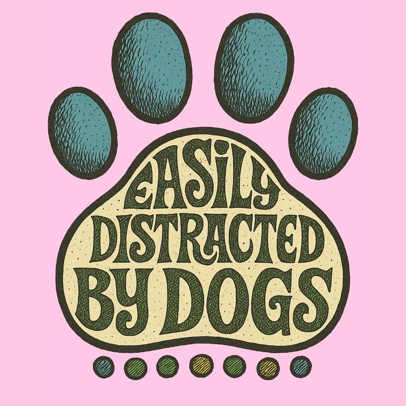 Easily Distracted by Dogs