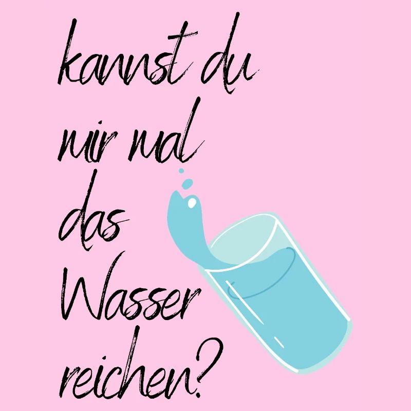 Kannst du mir mal das Wasser reichen? 