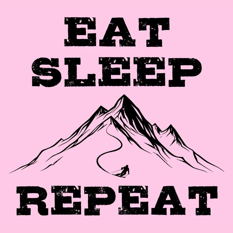 Manger Dormir Ski Répéter - Ski - Ski