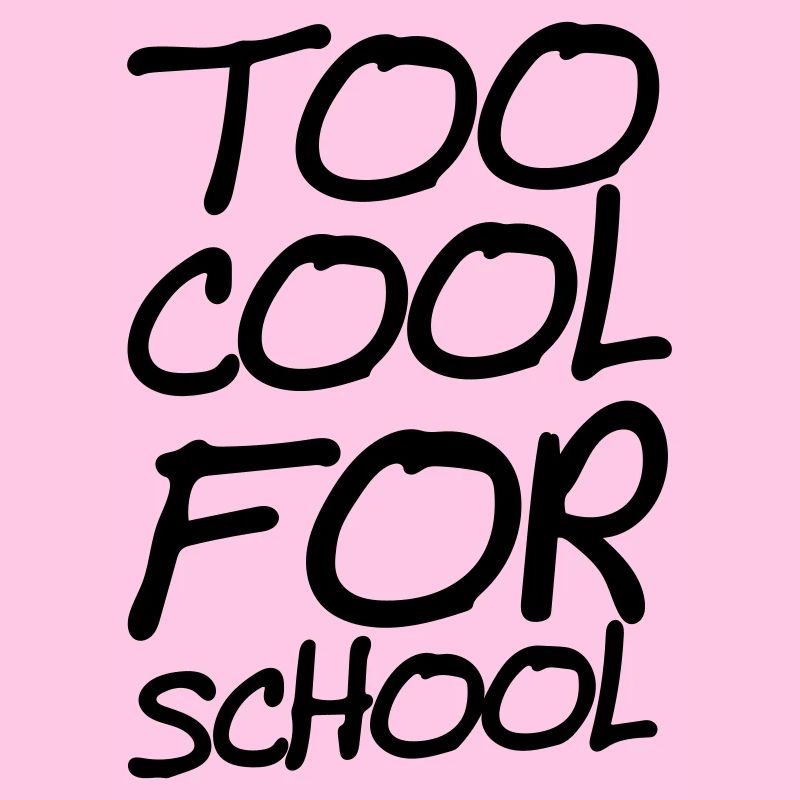 trop cool pour l'école
