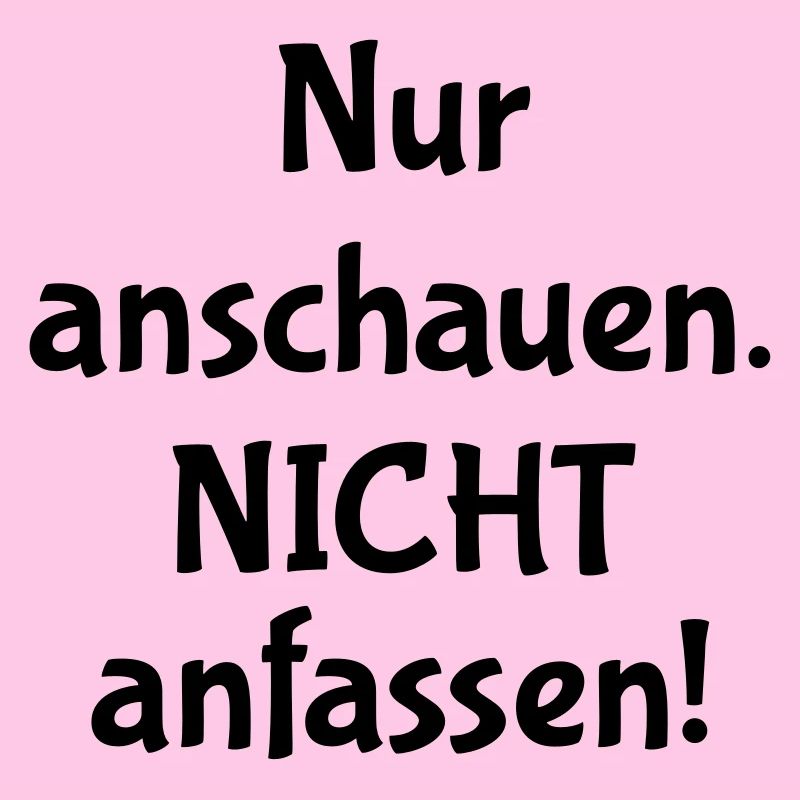Nicht anfassen!