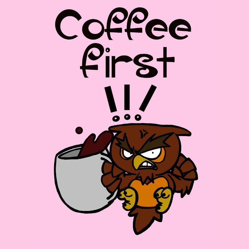 coffee first!!!