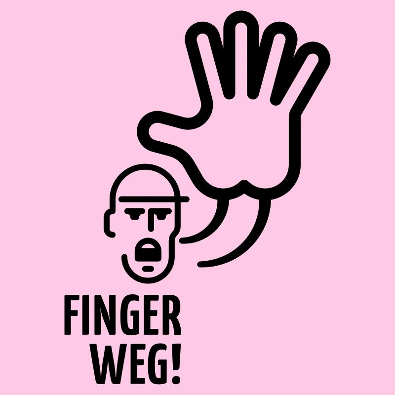 Finger weg!