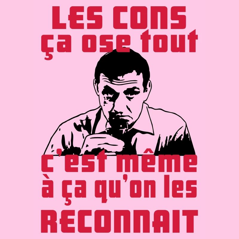 les cons ça ose tout
