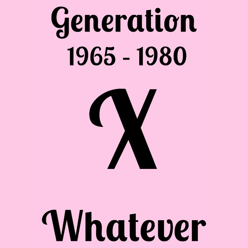 GEN X, peu importe,