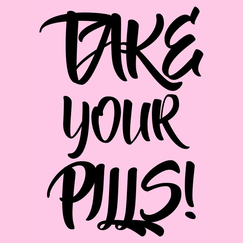 Take your pills