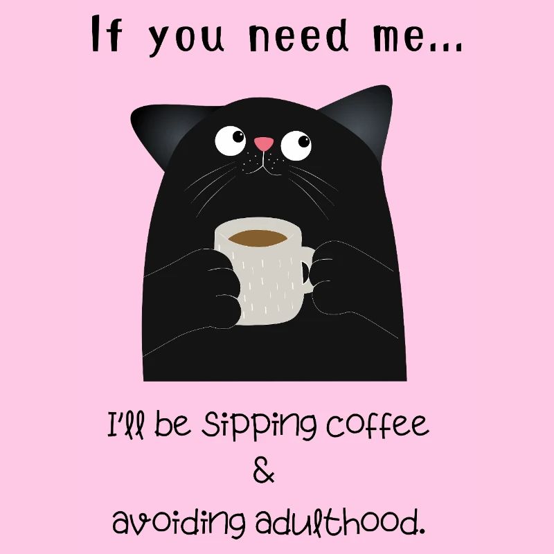 Funny Cat Coffee  – Avoiding Adulthood 