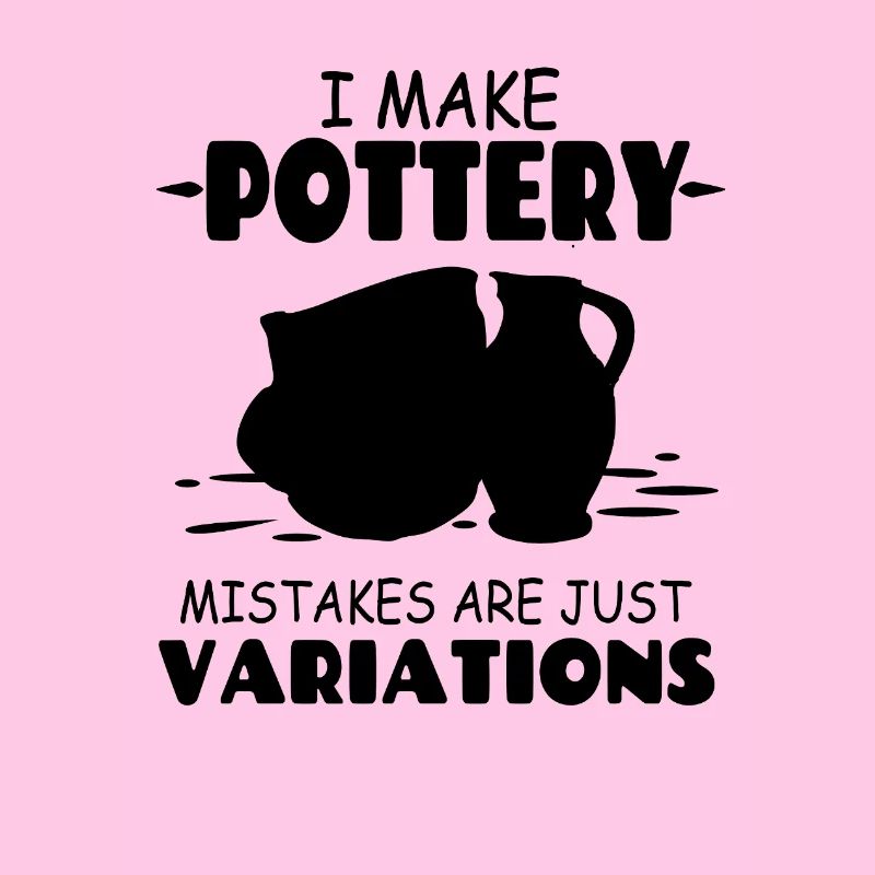 I_Make_Pottery_Mistakes_Are_Just_Variations