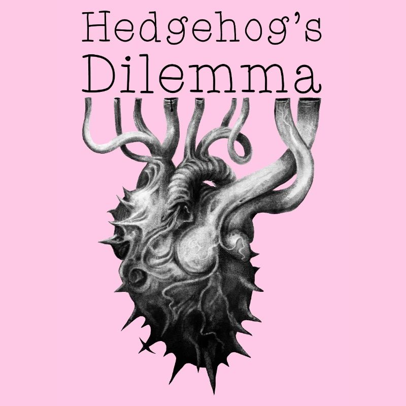 Hedgehog's Dilemma