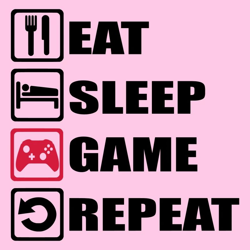 EAT SLEEP GAME REPEAT
