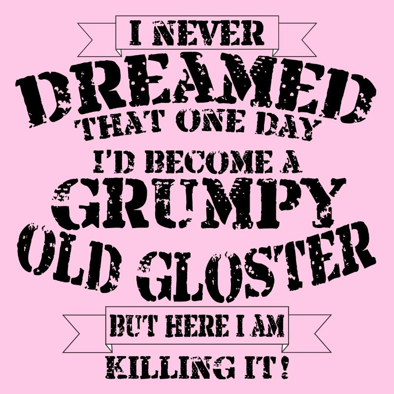 Grumpy Old Gloster