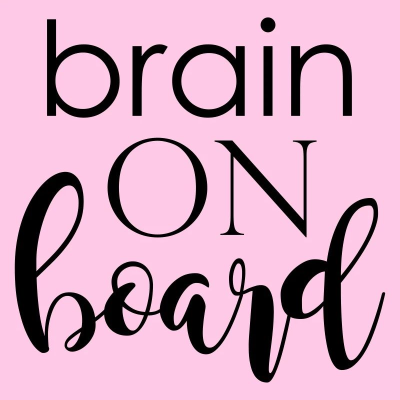 brain on board