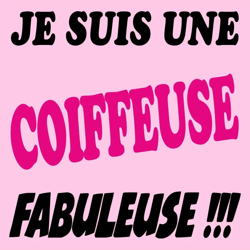Je suis une coiffeuse fabuleuse !!!