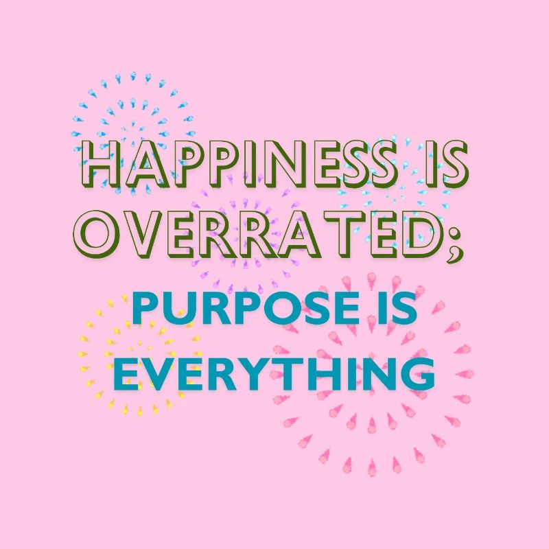 Purpose Is Everything Inspirational Design