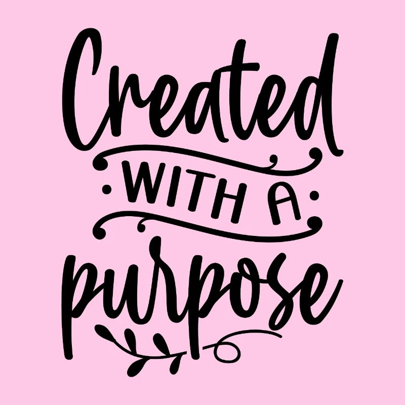 created with a purpose