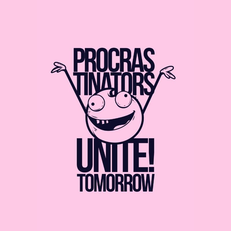 Procrastinators Unite Tomorrow