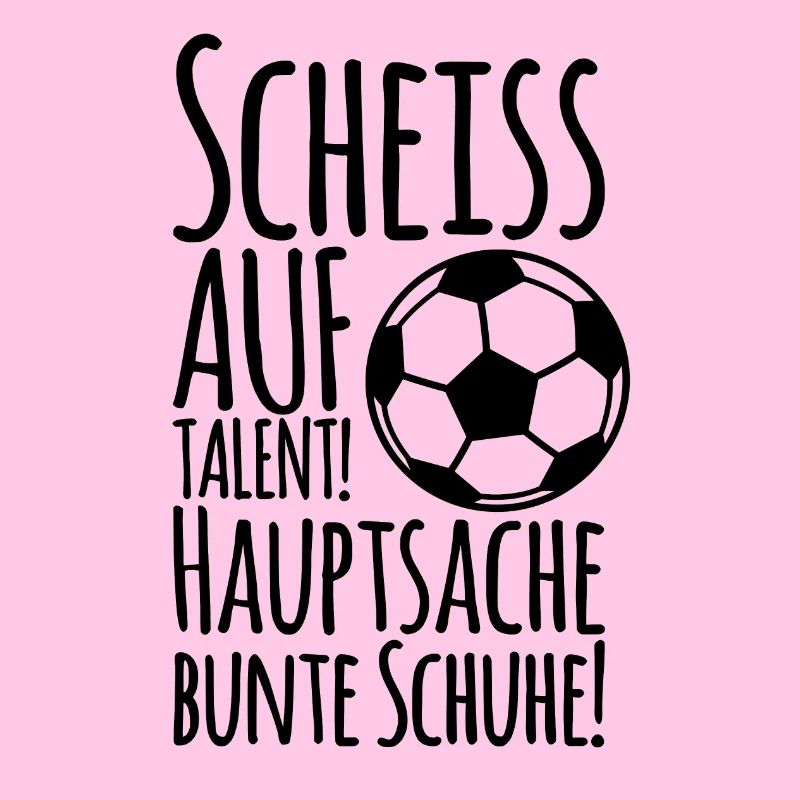 SCHEISS AUF TALENT!