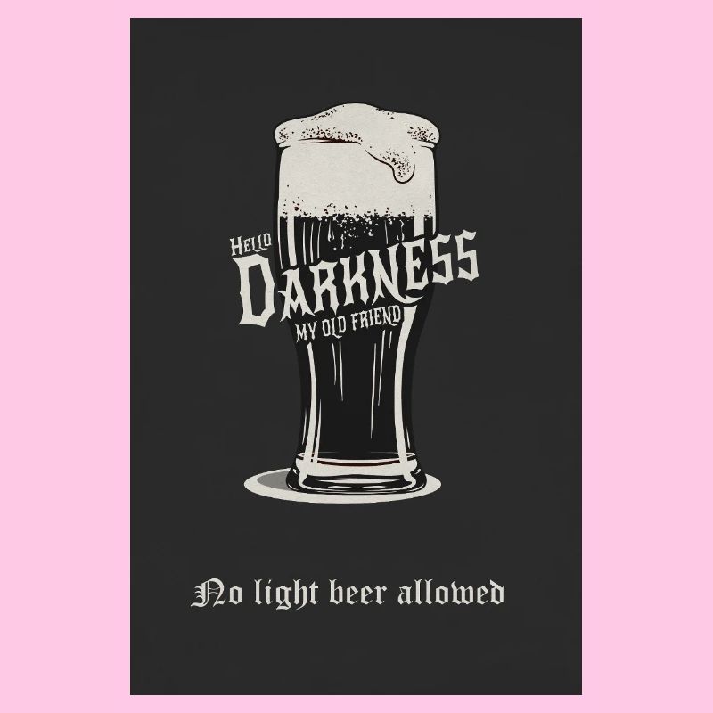 No Light Beer Allowed – Dark Beer Design