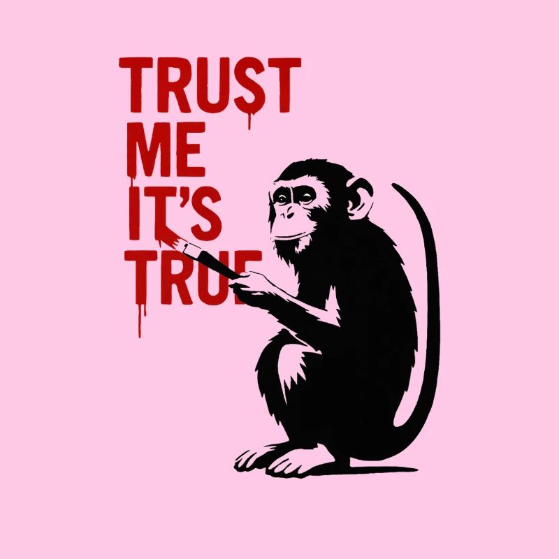 Trust Me It’s True Monkey Graffiti