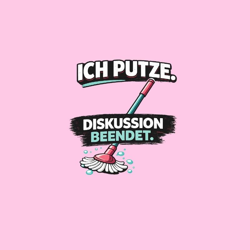 Ich putze: Diskussion beendet