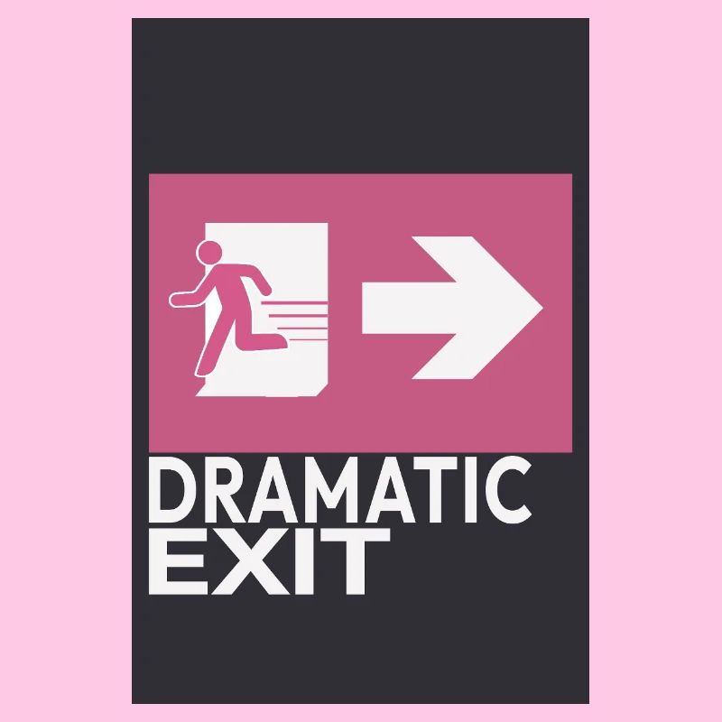 Dramatic Exit Minimal Poster Humor Grafik